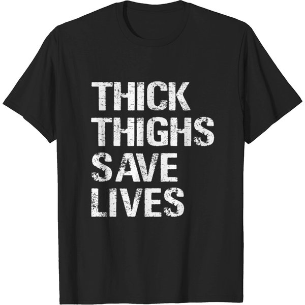 Thick Thighs Save Lives T Shirt T-Shirt-image