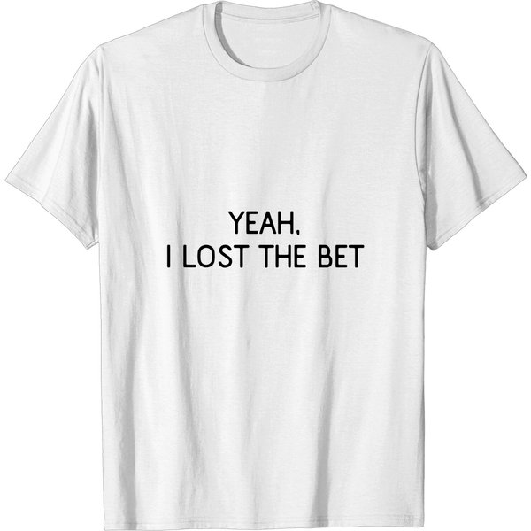 Yeah, I Lost The Bet Classic T-Shirt T-Shirt-image
