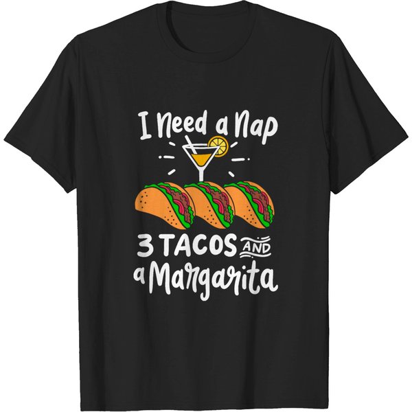 I Need A Nap 3 Tacos And A Margarita Cinco De Mayo T-Shirt-image