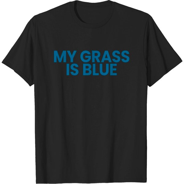 My Grass Is Blue Bluegrass Music Southern Rock - My Grass Is Blue - T-Shirt-image