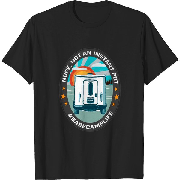 Nope, Not An Instant Pot - Airstream Basecamp - T-Shirt-image