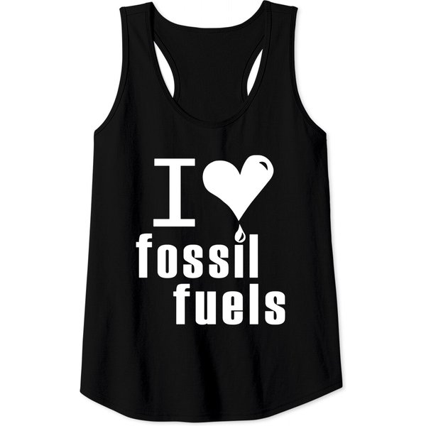 I Love Fossil Fuels Tank Tops-image