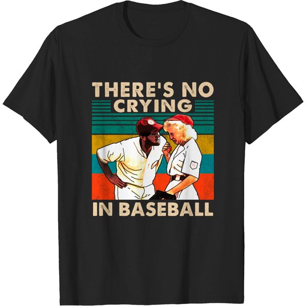 There'S No Crying In Baseball - A League Of Their Own - T-Shirt-image