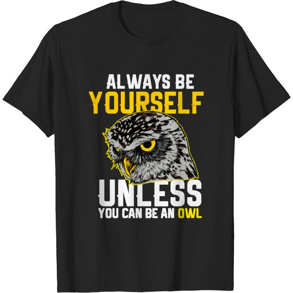 Always Be Yourself Unless You Can Be An Owl T-Shirt-image