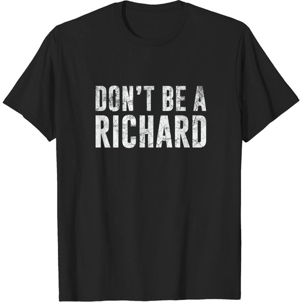 Don T Be A Richard T-Shirt-image
