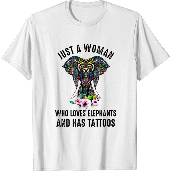 Just A Woman Who Loves Elephants And Has Tattoos - Elephant Gifts For Women - T-Shirt-image