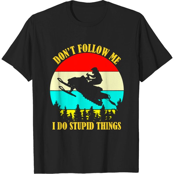 Vintage Don'T Follow Me I Do Stupid Things Snowmobile Gift - Snowmobile - T-Shirt-image