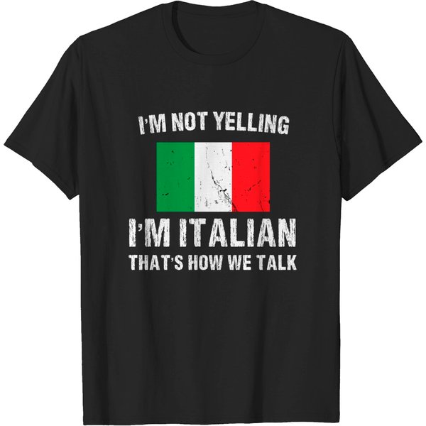 I'M Not Yelling I'M Italian That'S How We Talk - Im Not Yelling Im Italian Thats How - T-Shirt-image