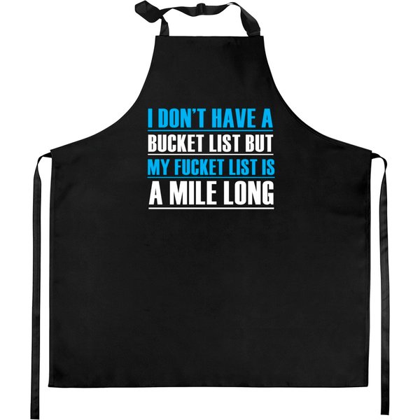 I Dont Have A Bucket List- Funny Quote Kitchen Apron Kitchen Aprons-image