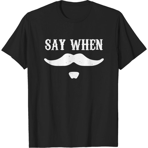 Say When - Tombstone - T-Shirt-image