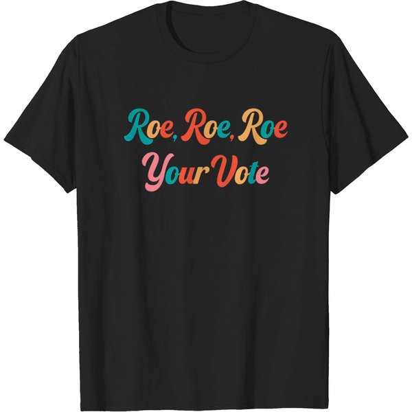 Roe Your Vote Shirt-image