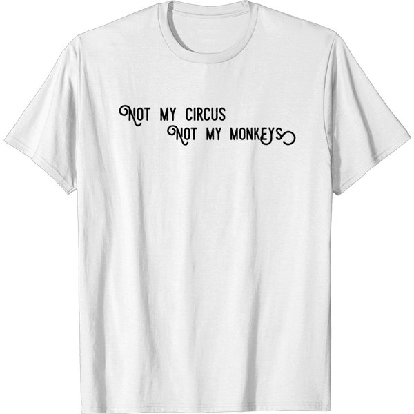 Not My Monkeys Not My Circus T-Shirt-image