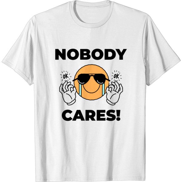 Nobody Cares ! | Sad Mood | T-Shirt-image