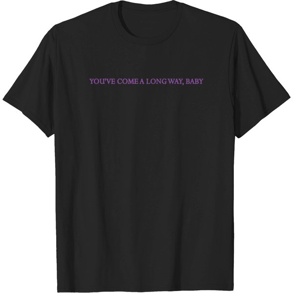 You'Ve Come A Long Way Baby - Youve Come A Long Way Baby - T-Shirt-image