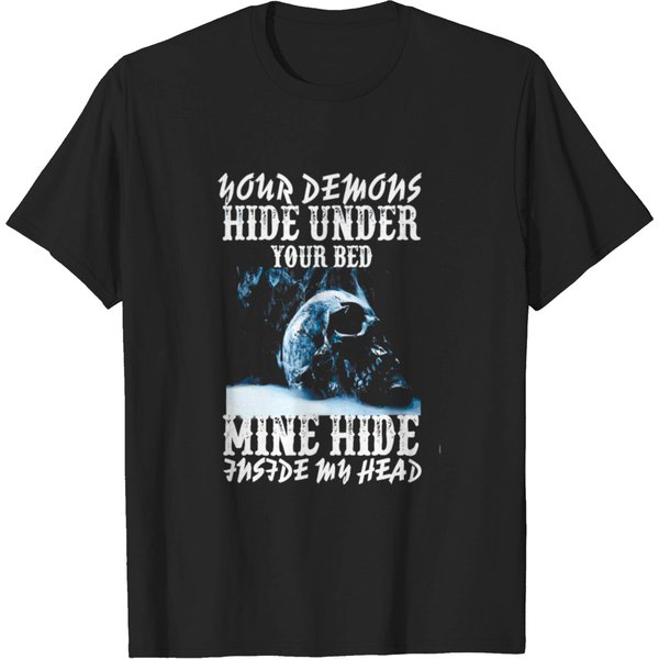 Your Demons Hide Under Your Bed Mine Hide In My-image