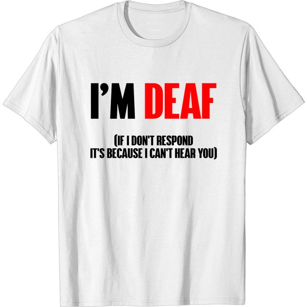 I'M Deaf - Deaf - T-Shirt-image