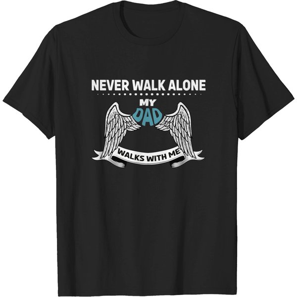 My Dad In Heaven Walk With Me In Memory Of Parents T-Shirt-image