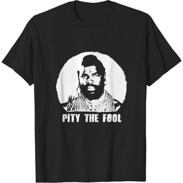 A Team Ba Baracus I Pity The Fool Mr T - A Team - T-Shirt-image