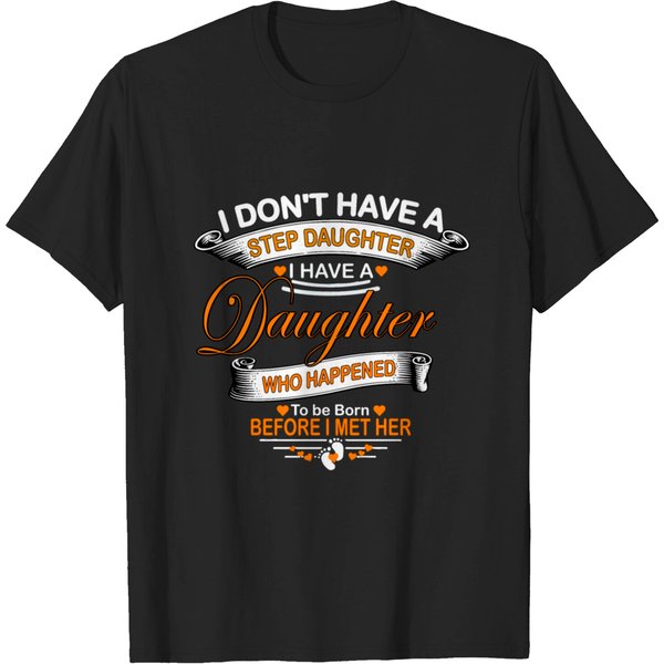 I Don T Have A Step Daughter I Have A Daughter T-Shirt-image