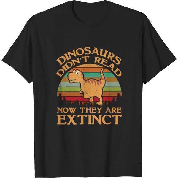 Vintage Dinosaurs Didn T Read Now They Are Extinct T-Shirt-image