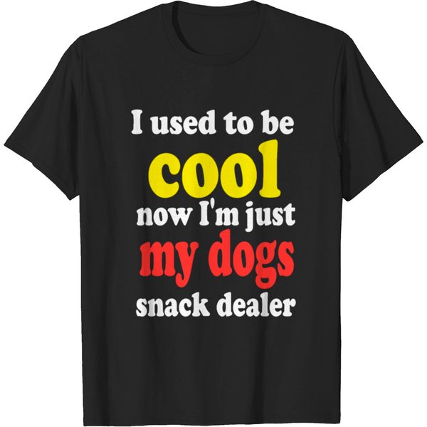 I Used To Be Cool Now I'm Just My Dogs Snack Deale T-Shirt-image