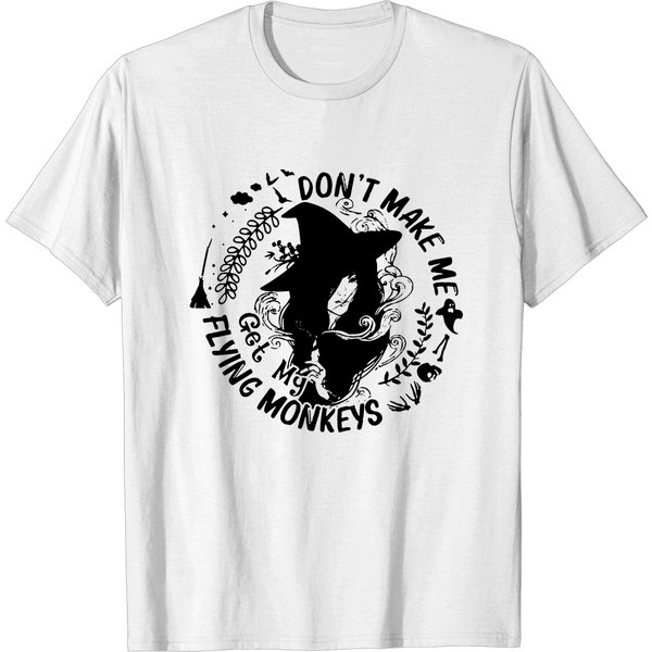 Don't Make Me Get My Flying Monkeys /The Wizard Of Oz Shirt-image