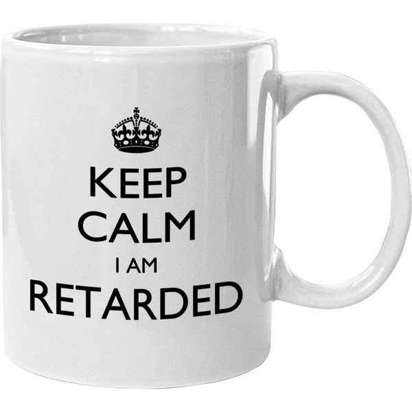 Keep Calm I Am Retarded Mugs-image