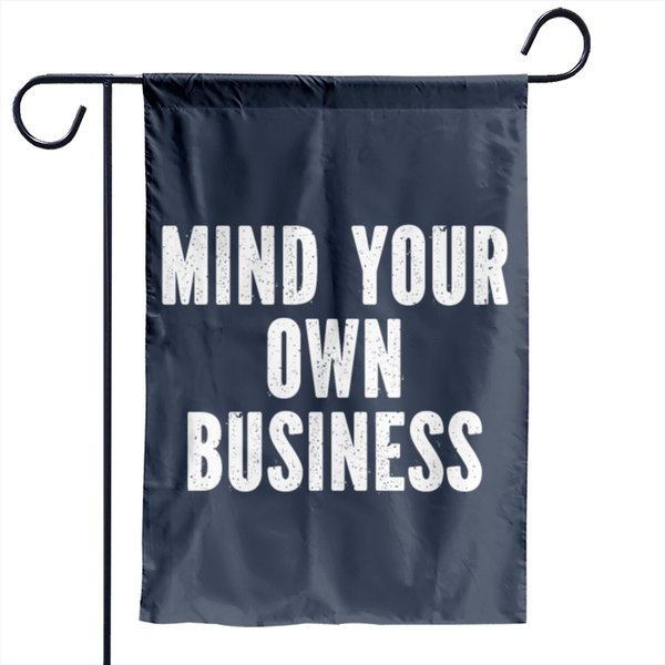 Mind Your Own Business Garden Flags-image