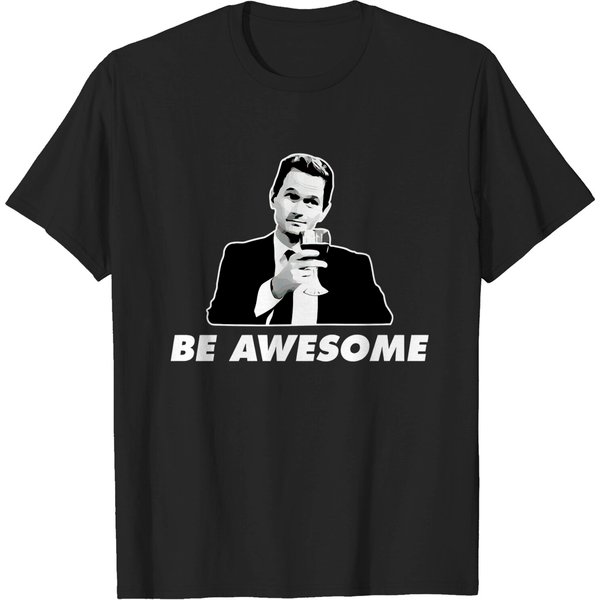 Be Awesome Barney Stinson How I Met Your Mother - How I Met Your Mother - T-Shirt-image