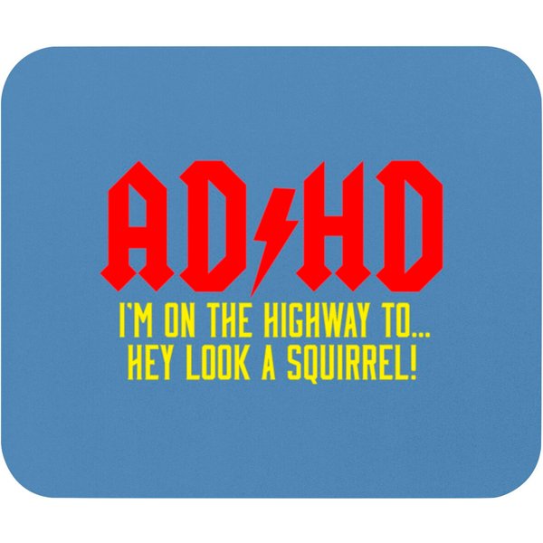 Ad Hd Highway To ... Hey Look A Squirrel! Mouse Pads-image