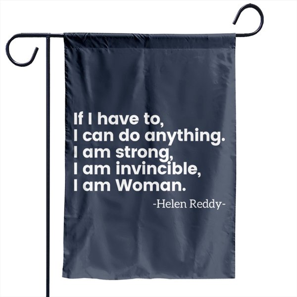 I Am Woman Helen Reddy Feminism Quote Garden Flags-image