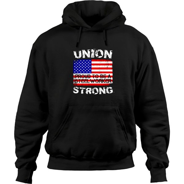 Union Strong Steelworker Proud Labor American Flag Hoodies-image