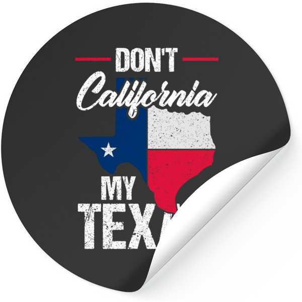 Don't California My Texas Texas America Stickers-image