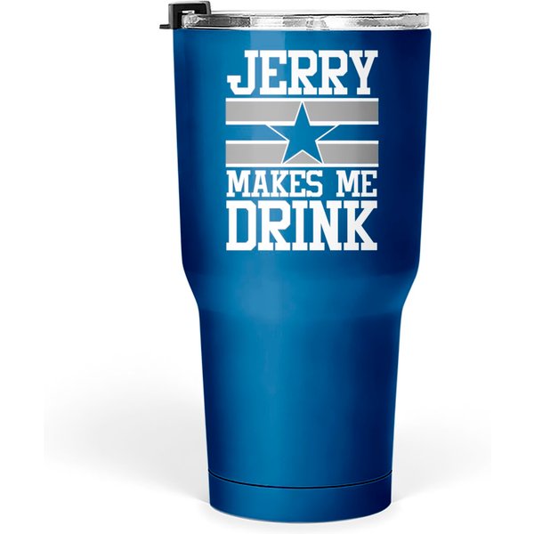 Jerry Makes Me Drink Tumblers 30 Oz-image