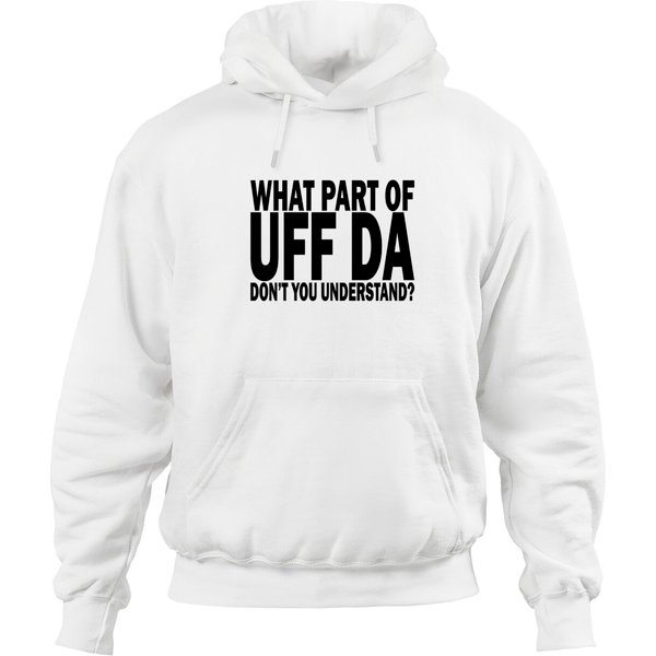 Uff Da Oje Norwegian Norway Scandinavia Hoodies