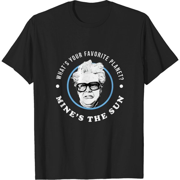 What'S Your Favorite Planet? Mine'S The Sun - Harry Caray - T-Shirt-image
