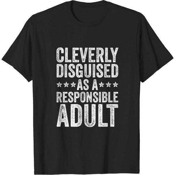 Cleverly Disguised As A Responsible Adult T-Shirt-image