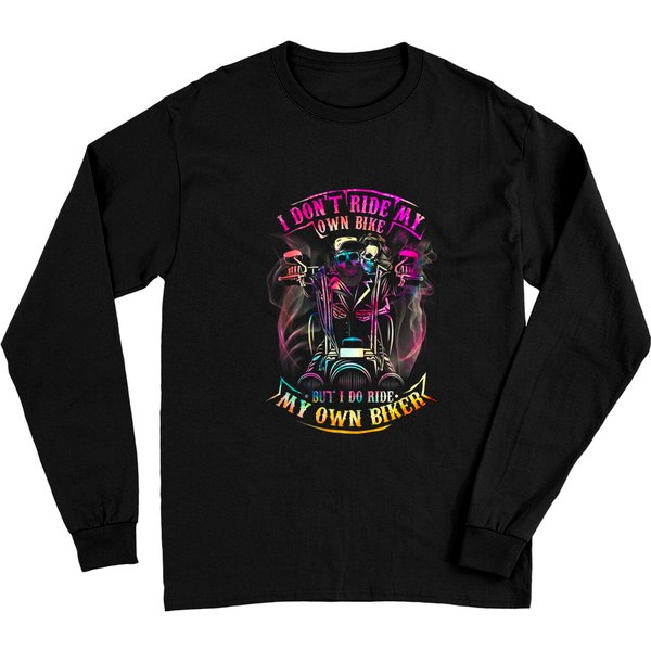 I Don't Ride My Own Bike But I Do Ride My Own Biker Tie Dye Long Sleeves-image