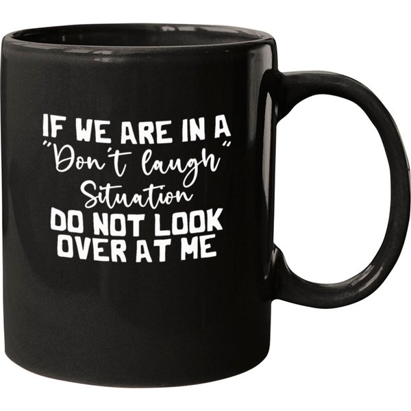 If We Are In A Don’T Laugh Situation Don’T Look Mugs-image