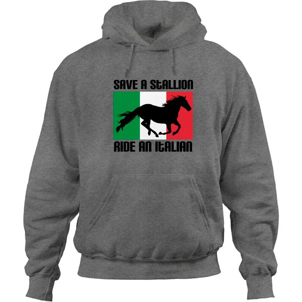 Funny Save A Stallion Ride An Italian Saying Hoodies