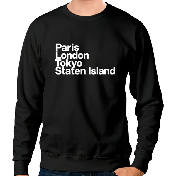 Paris London Tokyo Staten Island T Sweatshirt Sweatshirts-image