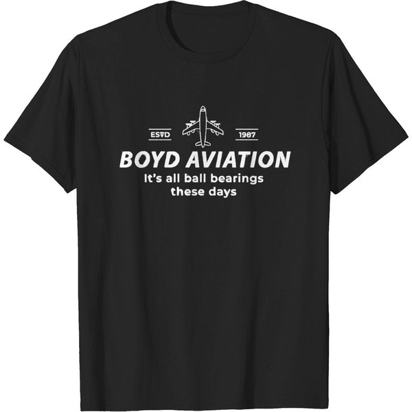 Boyd Aviation - It’S All Ball Bearings These Days - Boyd Aviation Fletch - T-Shirt-image