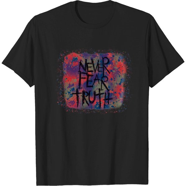 Never Fear Truth, Never Fear Truth Shirts-image