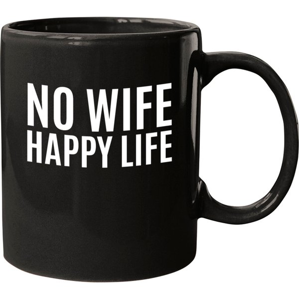 No Wife Happy Life (in White Letters) Mugs