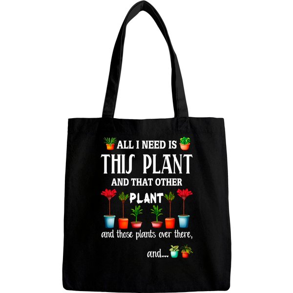 All I Need Is This Plant And That Other Plant Bags-image