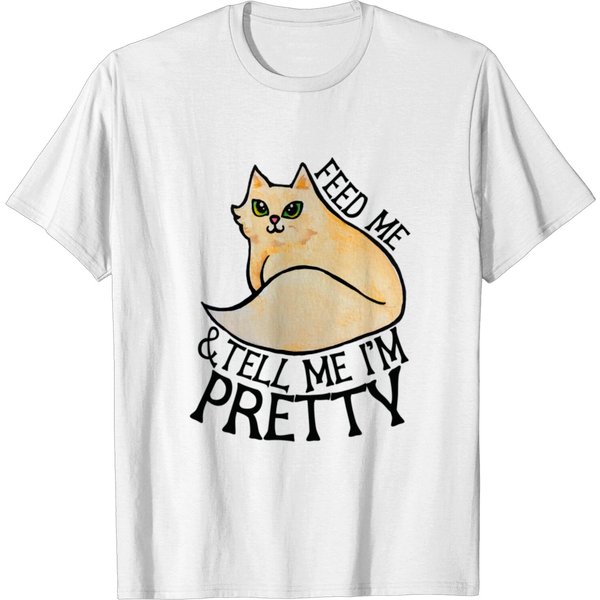 Feed Me And Tell Me I M Pretty Cat T Shirt T-Shirt-image