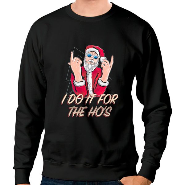 I Do It For The Ho'S - Santa Claus - Sweatshirts-image