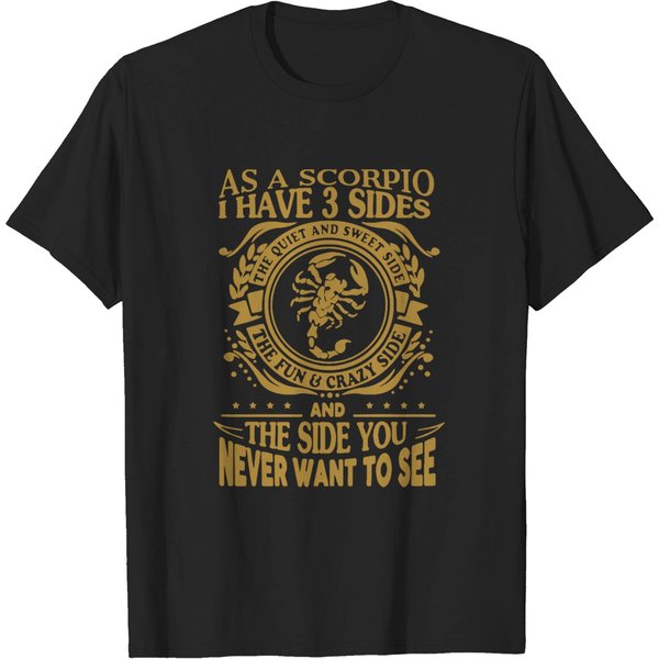 As A Scorpio I Have Three Sides The Quiet And Swee T-Shirt-image