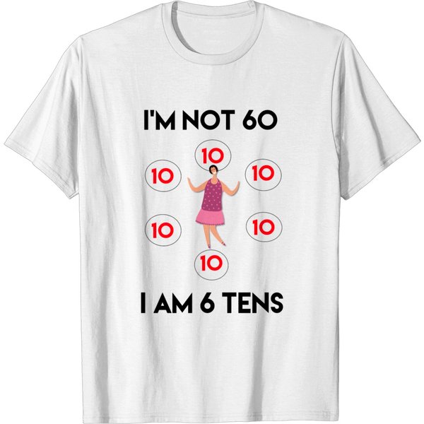 I M Not 60, Funny Designs For Age And Aging T-Shirt-image