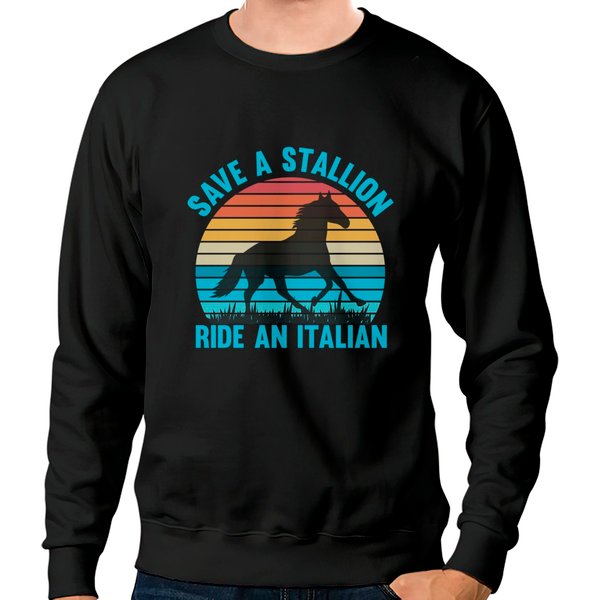 Save A Stallion Ride Italian Horses Horse Rider Equestrian Sweatshirt-image